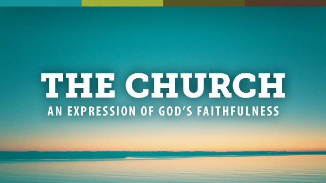 The Church – An Expression of the Faithfulness of God