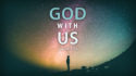 Jesus: God With Us