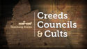 Creeds, Councils & Cults